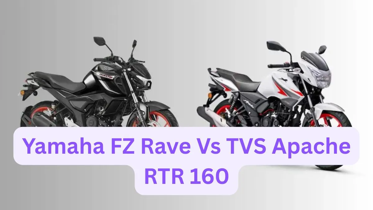 Yamaha FZ Rave Vs TVS Apache RTR 160
